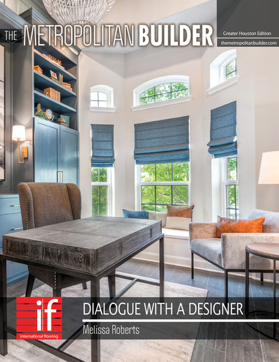Metropolitan Builder - Dialogue with a Designer - Dialogue with a Designer - Melissa Roberts Interiors - February 2019