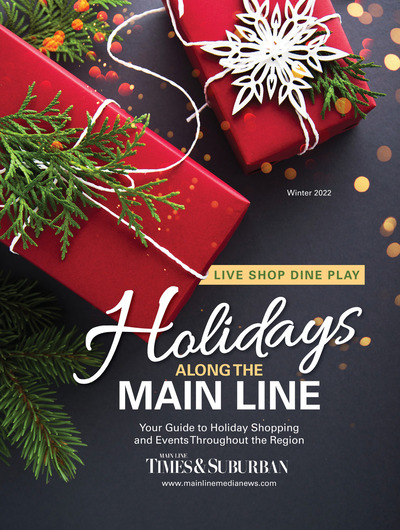 Mainline Media News Special Sections - Holidays Along the Main Line - 2022