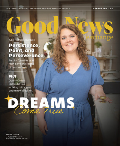 Good News Fayetteville - Issue 7 2024 - Dreams Come True